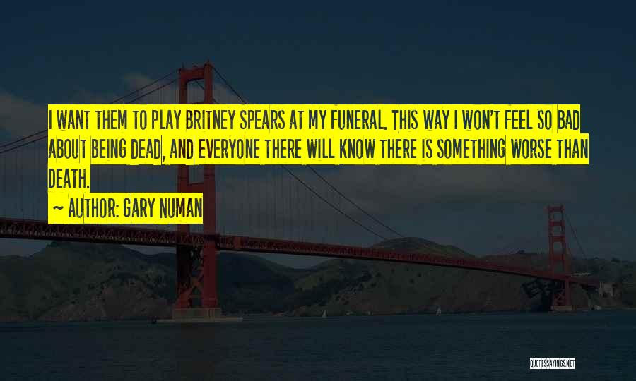 Britney Quotes By Gary Numan