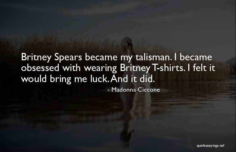 Britney Quotes By Madonna Ciccone