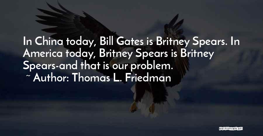 Britney Quotes By Thomas L. Friedman