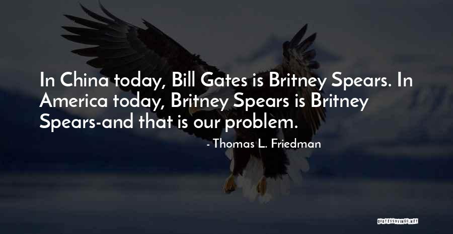 Britney Quotes By Thomas L. Friedman