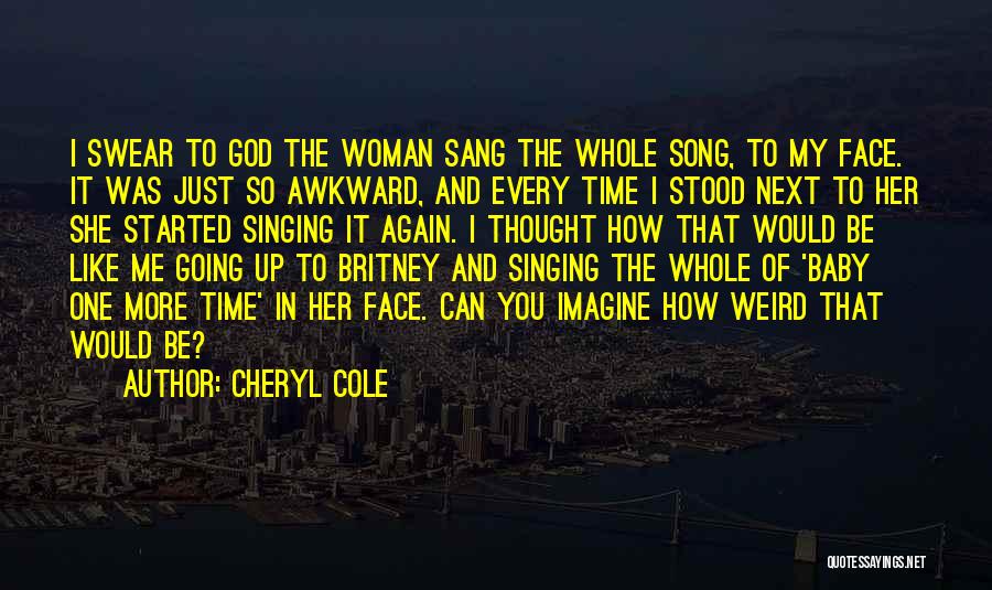 Britney Song Quotes By Cheryl Cole