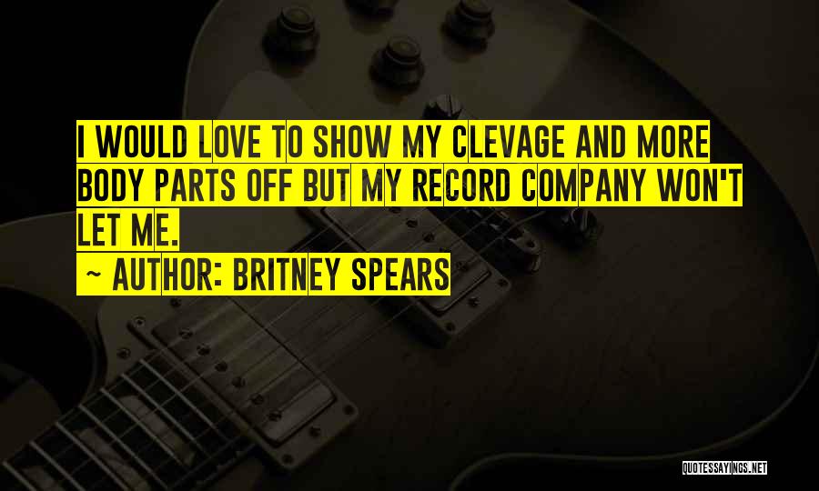 Britney Spears For The Record Quotes By Britney Spears