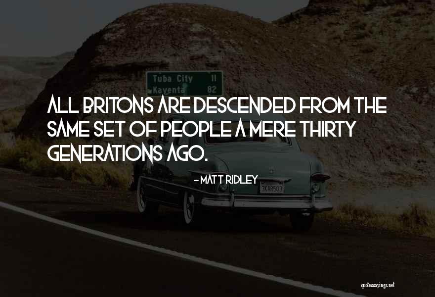 Britons Quotes By Matt Ridley