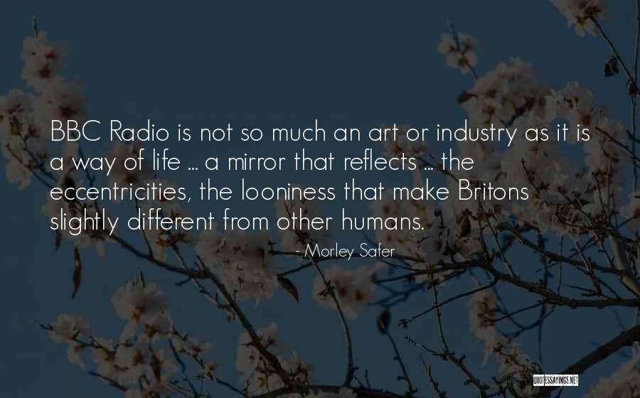 Britons Quotes By Morley Safer