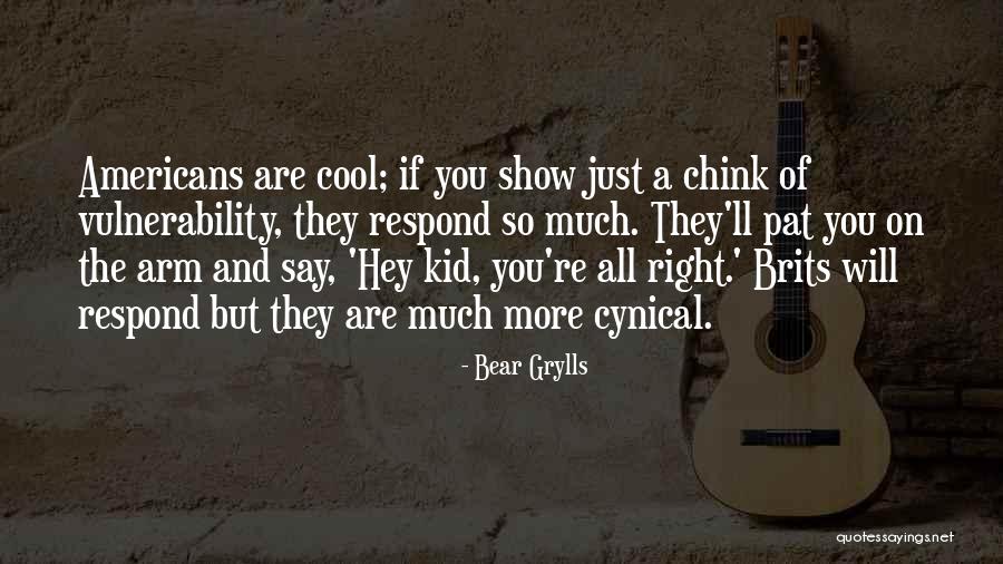Brits Quotes By Bear Grylls Brits Quotes By Bear Grylls