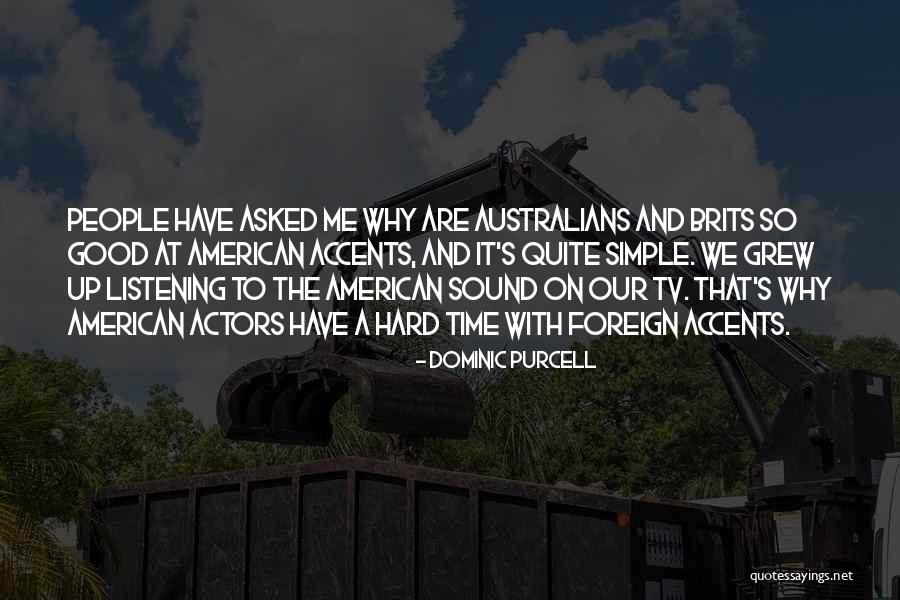 Brits Quotes By Dominic Purcell Brits Quotes By Dominic Purcell