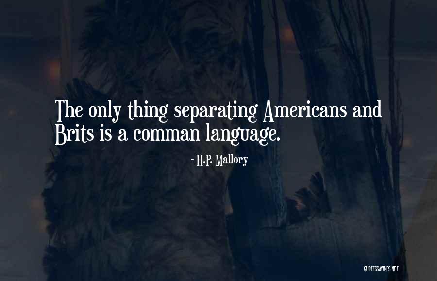 Brits Quotes By H.P. Mallory Brits Quotes By H.P. Mallory