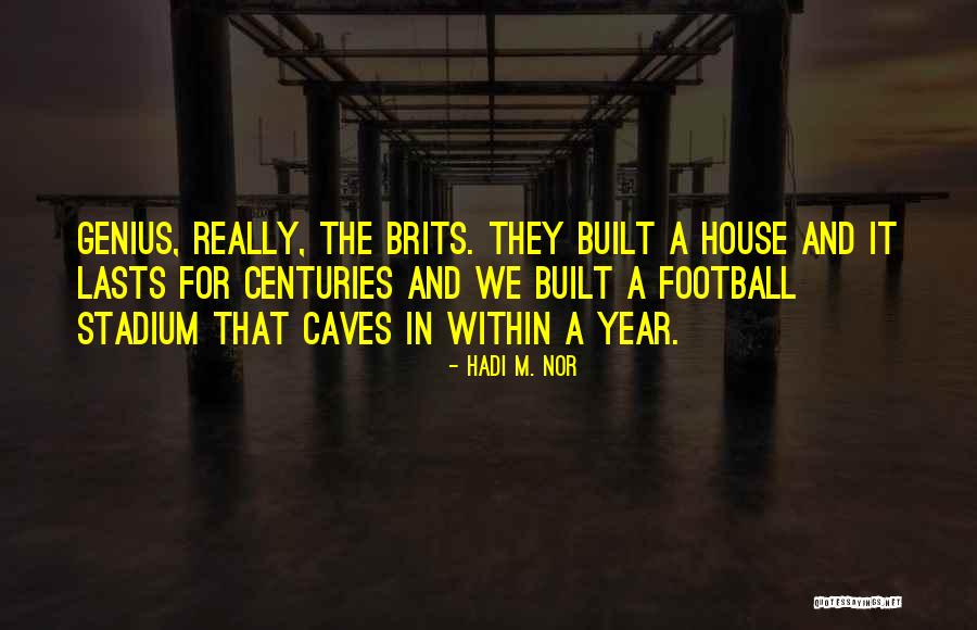 Brits Quotes By Hadi M. Nor Brits Quotes By Hadi M. Nor