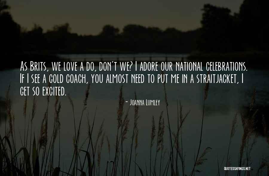 Brits Quotes By Joanna Lumley Brits Quotes By Joanna Lumley
