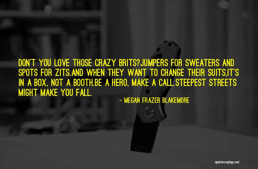 Brits Quotes By Megan Frazer Blakemore Brits Quotes By Megan Frazer Blakemore