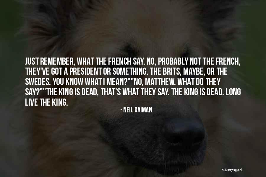 Brits Quotes By Neil Gaiman Brits Quotes By Neil Gaiman
