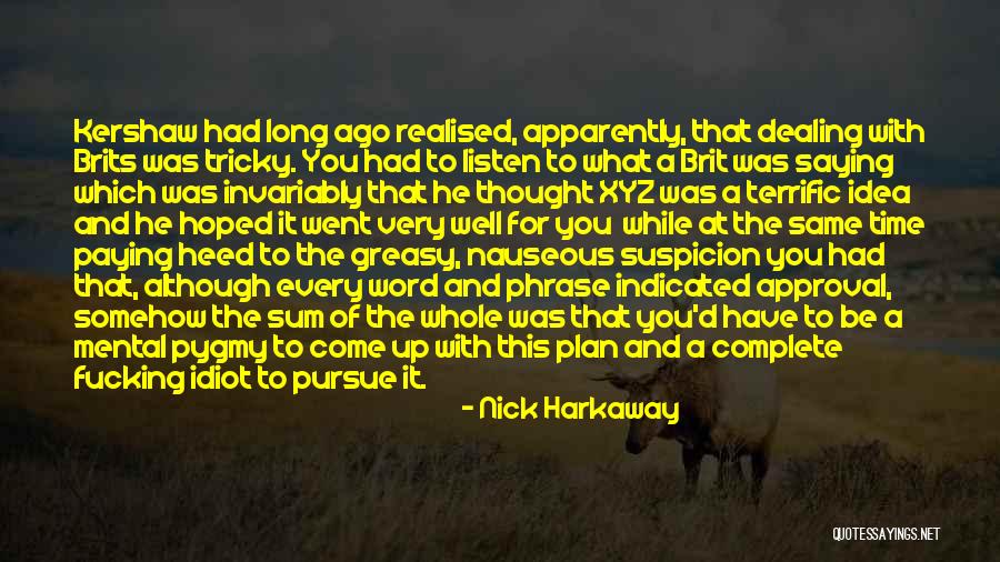 Brits Quotes By Nick Harkaway Brits Quotes By Nick Harkaway
