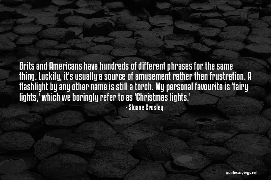 Brits Quotes By Sloane Crosley Brits Quotes By Sloane Crosley