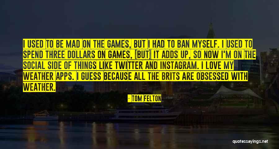 Brits Quotes By Tom Felton Brits Quotes By Tom Felton