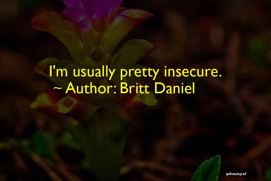 Britt Daniel Quotes 1258372