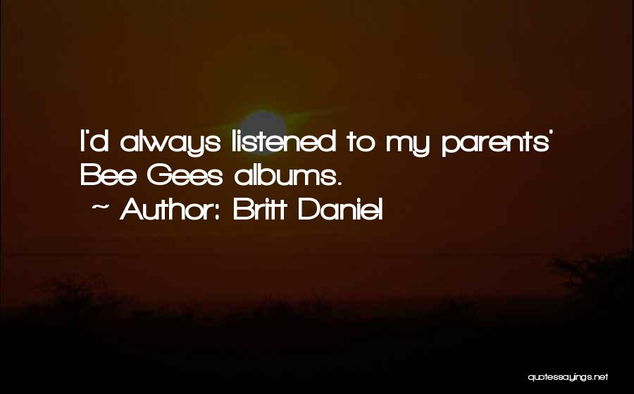 Britt Daniel Quotes 1678607