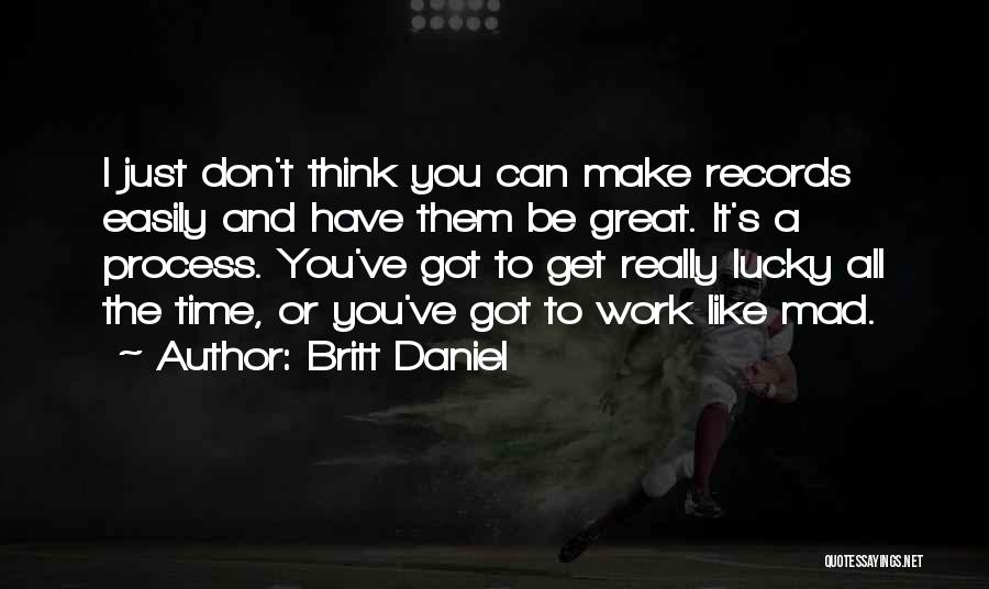 Britt Daniel Quotes 1748099