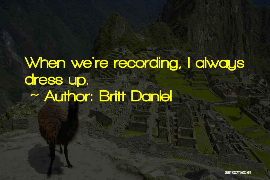 Britt Daniel Quotes 788590