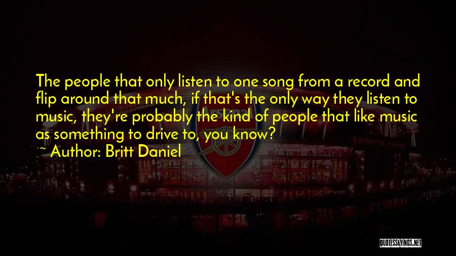 Britt Daniel Quotes 912794