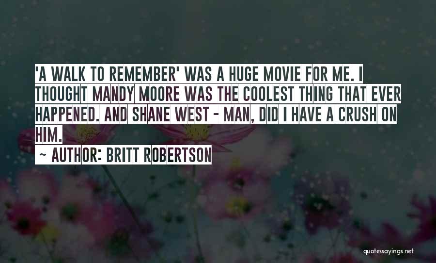 Britt Robertson Quotes 937328