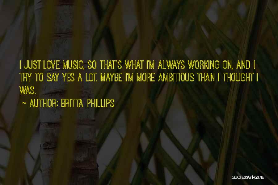 Britta Phillips Quotes 1779800