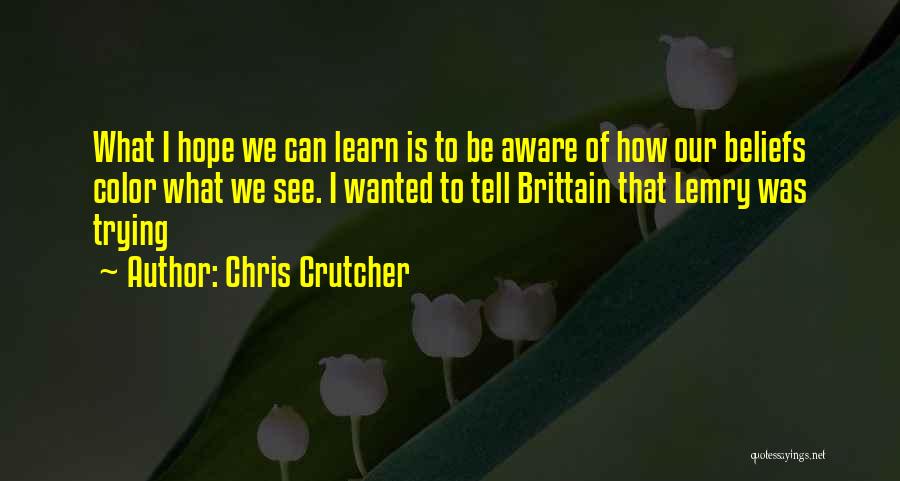 Brittain Quotes By Chris Crutcher