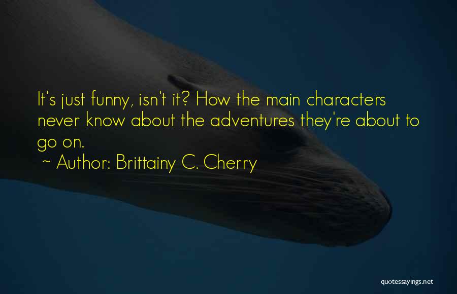 Brittainy C. Cherry Quotes 1521739