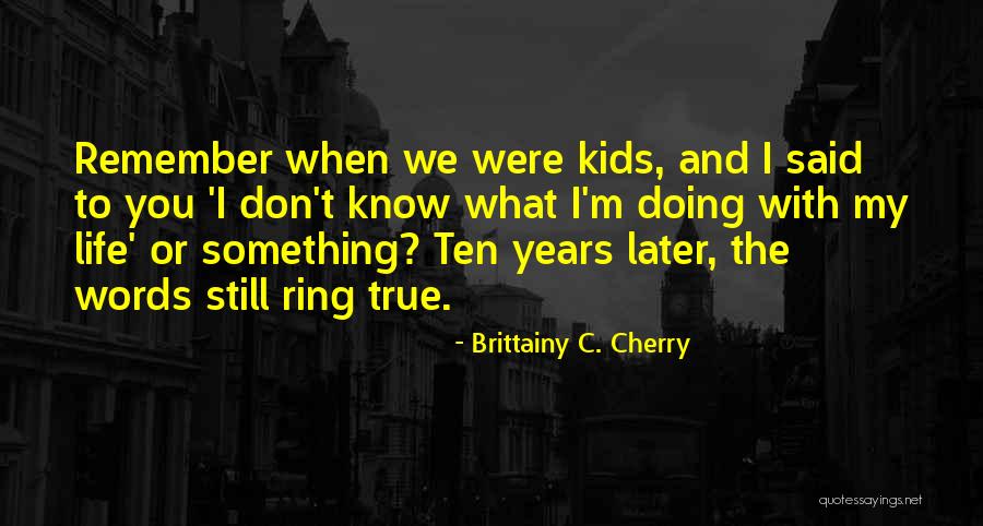 Brittainy C. Cherry Quotes 877247