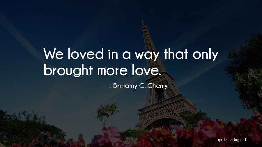 Brittainy C. Cherry Quotes 951274