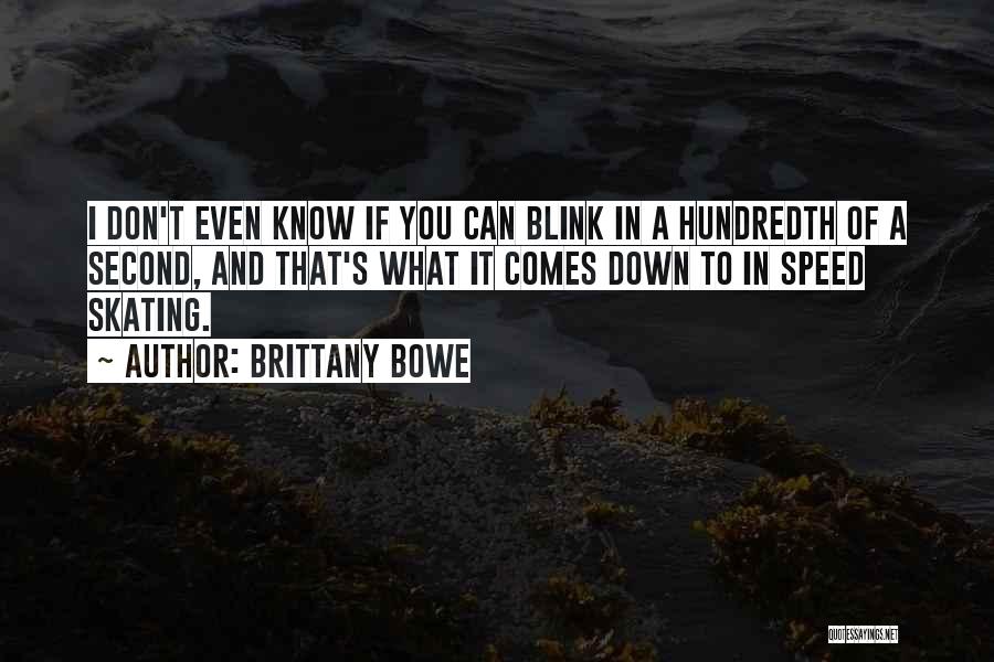 Brittany Bowe Quotes 2230914