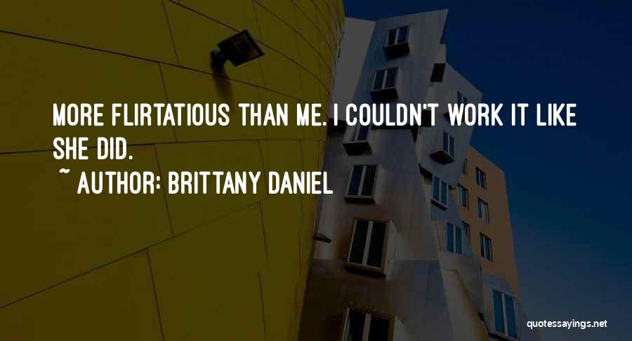 Brittany Daniel Quotes 1454075