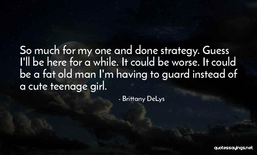 Brittany DeLys Quotes 613370 Brittany DeLys Quotes 613370