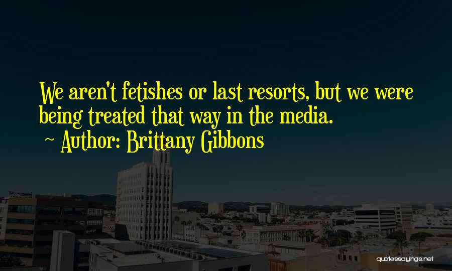 Brittany Gibbons Quotes 1818821