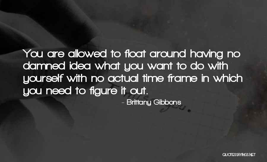 Brittany Gibbons Quotes 275328