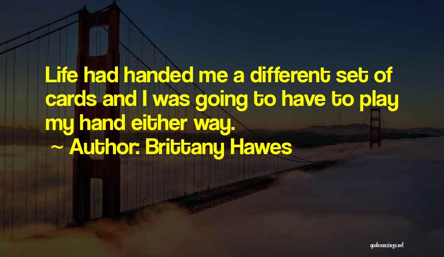 Brittany Hawes Quotes 994201