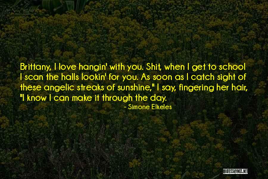 Brittany Love Quotes By Simone Elkeles Brittany Love Quotes By Simone Elkeles