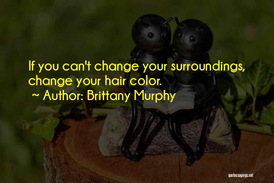 Brittany Murphy Quotes 1560631