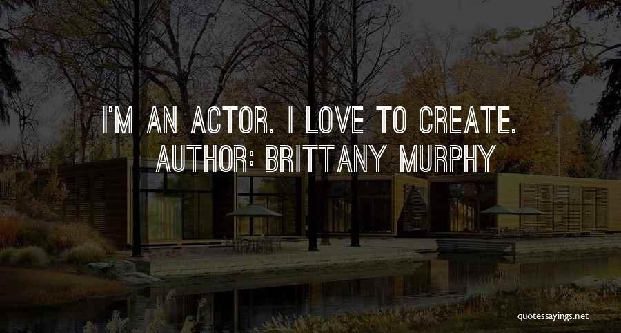 Brittany Murphy Quotes 1765864