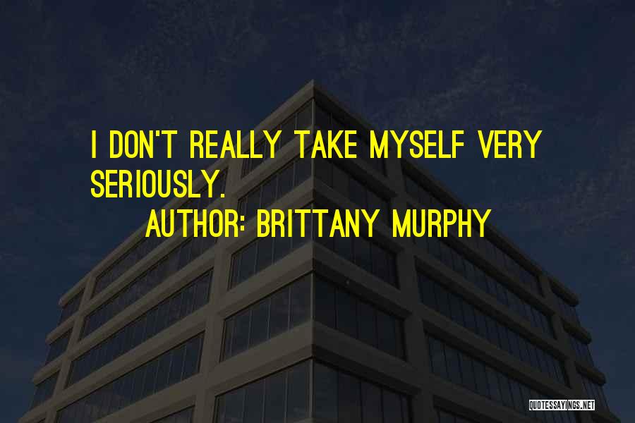 Brittany Quotes By Brittany Murphy