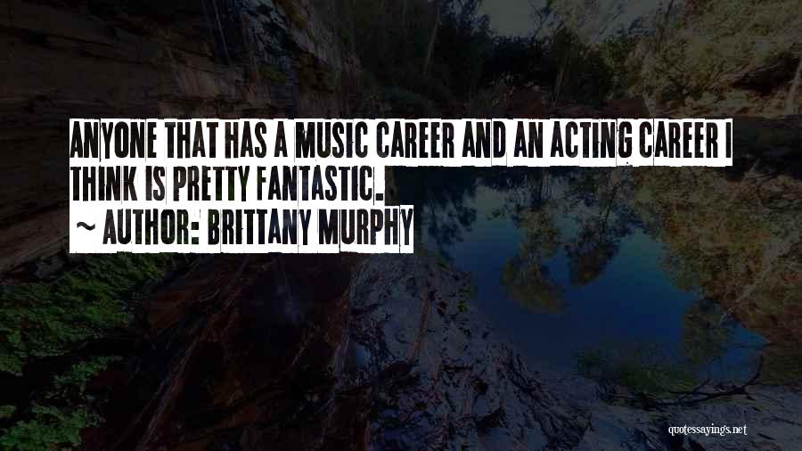 Brittany Quotes By Brittany Murphy