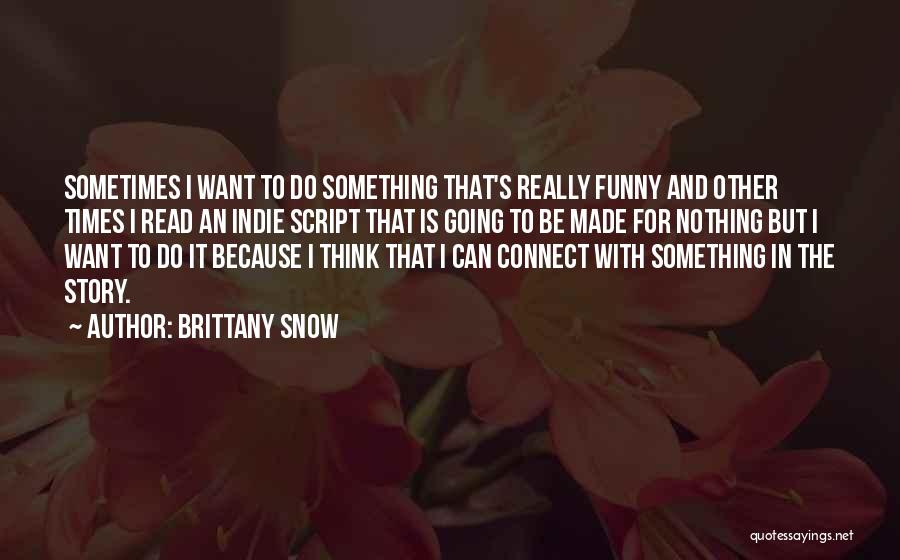 Brittany Quotes By Brittany Snow