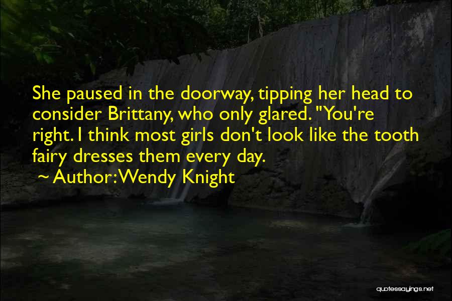 Brittany Quotes By Wendy Knight