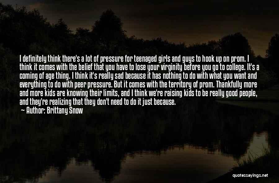 Brittany Snow Quotes 1221260