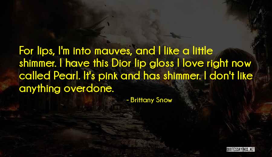 Brittany Snow Quotes 1479501