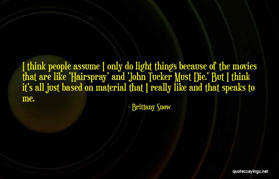 Brittany Snow Quotes 644745