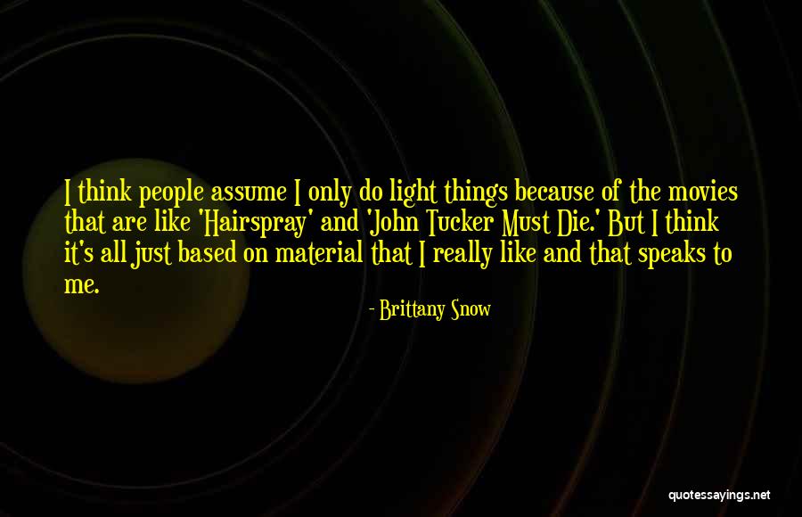 Brittany Snow Quotes 644745