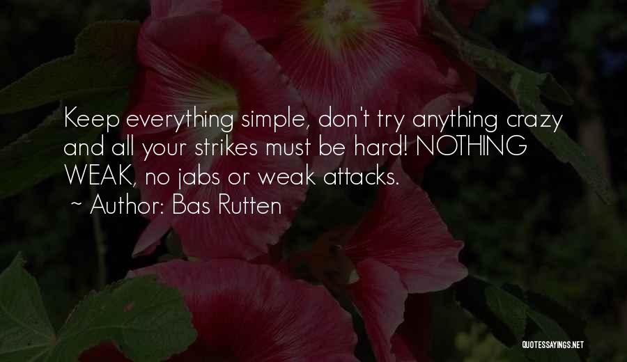 Brittles N Quotes By Bas Rutten