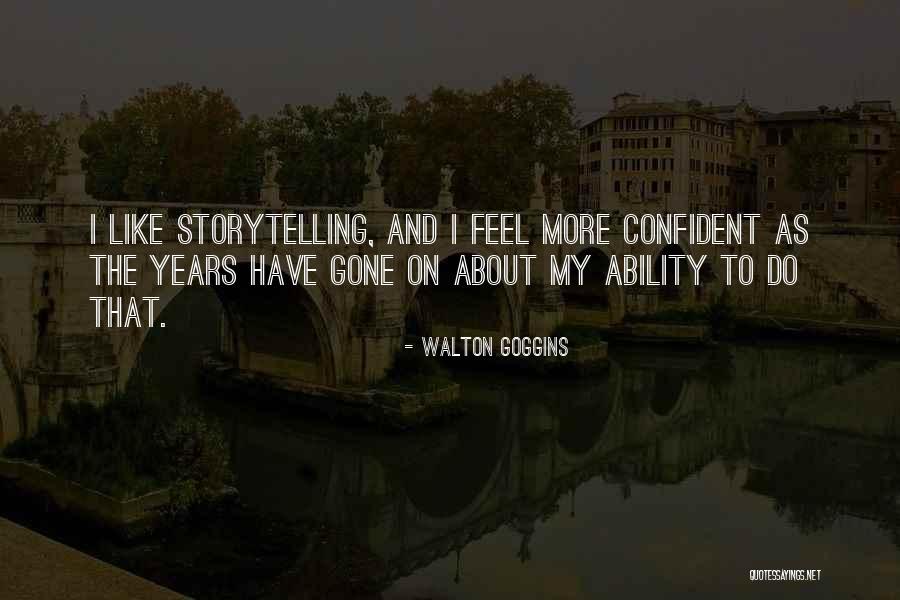 Brizard Lighters Quotes By Walton Goggins Brizard Lighters Quotes By Walton Goggins