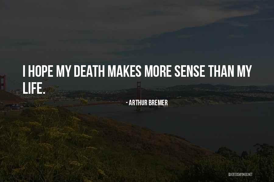 Brizio Street Quotes By Arthur Bremer Brizio Street Quotes By Arthur Bremer