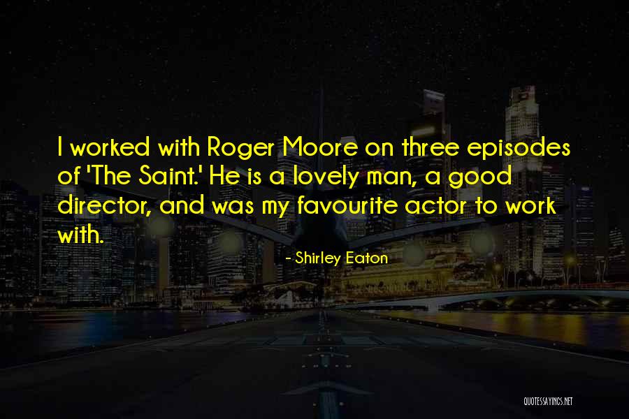 Bro Hoe Quotes By Shirley Eaton Bro Hoe Quotes By Shirley Eaton